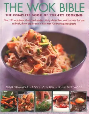 La Biblia del Wok: El Libro Completo de la Cocina Stir-Fry: Más de 180 Sensacionales Platos Salteados Clásicos y Modernos de Oriente y Occidente para - The Wok Bible: The Complete Book of Stir-Fry Cooking: Over 180 Sensational Classic and Modern Stir-Fry Dishes from East and West for