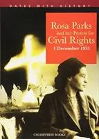 Rosa Parks y su protesta por los derechos civiles: 1 de diciembre de 1955 - Rosa Parks and Her Protest for Civil Rights: 1 December 1955