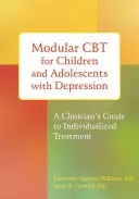 TCC modular para niños y adolescentes con depresión: Guía del clínico para un tratamiento individualizado - Modular CBT for Children and Adolescents with Depression: A Clinician's Guide to Individualized Treatment