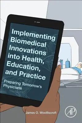 Implementación de innovaciones biomédicas en la salud, la educación y la práctica - Preparación de los médicos del mañana - Implementing Biomedical Innovations into Health, Education, and Practice - Preparing Tomorrow's Physicians