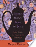 Hedgewitch Book of Days: Hechizos, Rituales y Recetas para el Año Mágico - Hedgewitch Book of Days: Spells, Rituals, and Recipes for the Magical Year