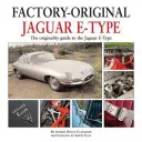 Jaguar E-Type: La guía de originalidad del Jaguar E-Type - Jaguar E-Type: The Originality Guide to the Jaguar E-Type