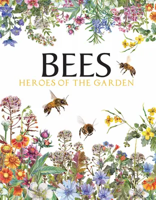 Abejas: héroes del jardín - Bees: Heroes of the Garden