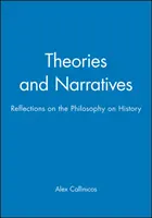 Teorías y narrativas - Reflexiones sobre la filosofía de la historia - Theories and Narratives - Reflections on the Philosophy on History