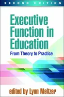 La función ejecutiva en la educación, segunda edición: De la teoría a la práctica - Executive Function in Education, Second Edition: From Theory to Practice