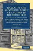 Narrative and Successful Result of a Voyage in the South Seas 2 Volume Set: Realizado por orden del Gobierno de la India Británica, para determinar la Ac - Narrative and Successful Result of a Voyage in the South Seas 2 Volume Set: Performed by Order of the Government of British India, to Ascertain the Ac