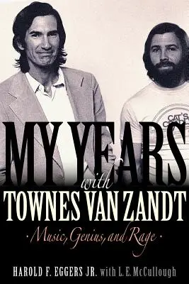 Mis años con Townes Van Zandt: Música, genio y rabia - My Years with Townes Van Zandt: Music, Genius and Rage