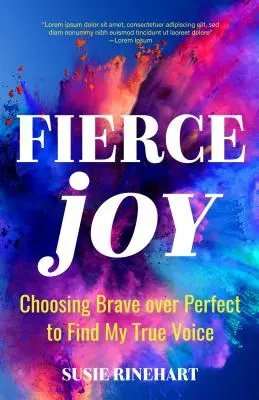 Alegría feroz: Cómo elegir la valentía en lugar de la perfección para encontrar mi verdadera voz (Helping the Anxious Perfectionist and Embracing Imperfection--Femin - Fierce Joy: Choosing Brave Over Perfect to Find My True Voice (Helping the Anxious Perfectionist and Embracing Imperfection--Femin