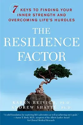 El factor resiliencia: 7 claves para encontrar la fuerza interior y superar los obstáculos de la vida - The Resilience Factor: 7 Keys to Finding Your Inner Strength and Overcoming Life's Hurdles