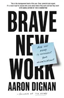 Brave New Work - ¿Está preparado para reinventar su organización? - Brave New Work - Are You Ready to Reinvent Your Organization?