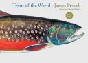 Truchas del mundo Edición revisada y actualizada - Trout of the World Revised and Updated Edition