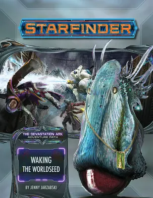 Starfinder Adventure Path: Despertando la Semilla del Mundo (Devastación Arca 1 de 3) - Starfinder Adventure Path: Waking the Worldseed (Devastation Ark 1 of 3)