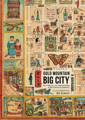 Montaña de oro, gran ciudad: Mapa ilustrado de Ken Cathcart de 1947 del barrio chino de San Francisco - Gold Mountain, Big City: Ken Cathcart's 1947 Illustrated Map of San Francisco's Chinatown