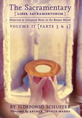 El Sacramentario (Liber Sacramentorum): Vol. 2: Notas históricas y litúrgicas sobre el Misal Romano - The Sacramentary (Liber Sacramentorum): Vol. 2: Historical & Liturgical Notes on the Roman Missal