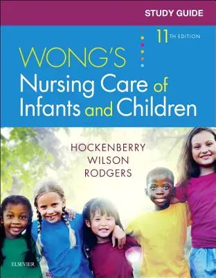 Guía de estudio para Cuidados de enfermería a bebés y niños de Wong - Study Guide for Wong's Nursing Care of Infants and Children