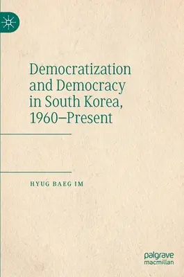 Democratización y democracia en Corea del Sur, 1960-actualidad - Democratization and Democracy in South Korea, 1960-Present