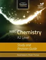 WJEC Chemistry for A2 Level: Guía de estudio y revisión - WJEC Chemistry for A2 Level: Study and Revision Guide