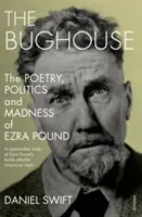 Bughouse - La poesía, la política y la locura de Ezra Pound - Bughouse - The poetry, politics and madness of Ezra Pound