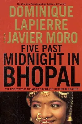 Five Past Midnight in Bhopal: La épica historia de la catástrofe industrial más mortífera del mundo - Five Past Midnight in Bhopal: The Epic Story of the World's Deadliest Industrial Disaster