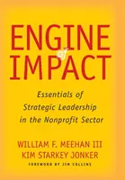 Motor de impacto: Aspectos esenciales del liderazgo estratégico en el sector no lucrativo - Engine of Impact: Essentials of Strategic Leadership in the Nonprofit Sector