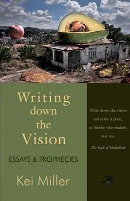 Anotar la visión: Ensayos y profecías - Writing Down the Vision: Essays & Prophecies