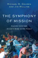 La sinfonía de la misión: Cómo participar en la obra de Dios en el mundo - The Symphony of Mission: Playing Your Part in God's Work in the World