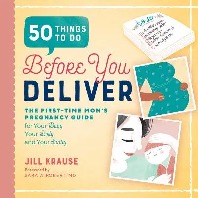 50 cosas que hacer antes del parto: Guía para embarazadas primerizas - 50 Things to Do Before You Deliver: The First Time Moms Pregnancy Guide