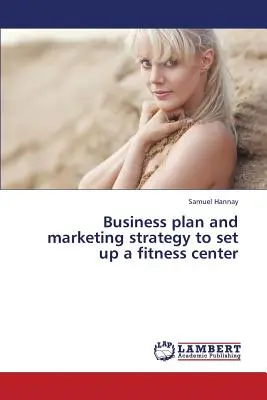 Plan de negocio y estrategia de marketing para montar un gimnasio - Business Plan and Marketing Strategy to Set Up a Fitness Center