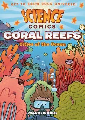 Cómics científicos: Arrecifes de coral: Las ciudades del océano - Science Comics: Coral Reefs: Cities of the Ocean