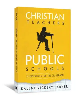 Profesores cristianos en escuelas públicas: 13 puntos esenciales para el aula - Christian Teachers in Public Schools: 13 Essentials for the Classroom