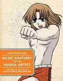 Anatomía básica para el dibujante de manga: Todo lo que necesitas para empezar a dibujar auténticos personajes de manga - Basic Anatomy for the Manga Artist: Everything You Need to Start Drawing Authentic Manga Characters