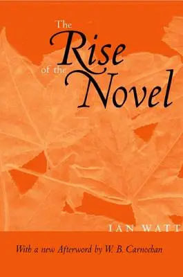 El auge de la novela: Estudios sobre Defoe, Richardson y Fielding - The Rise of the Novel: Studies in Defoe, Richardson and Fielding