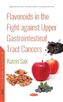 Los flavonoides en la lucha contra los cánceres del tracto gastrointestinal superior - Flavonoids in the Fight against Upper Gastrointestinal Tract Cancers