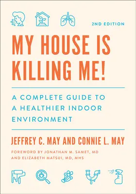 Mi casa me está matando Una guía completa para un ambiente interior más saludable - My House Is Killing Me!: A Complete Guide to a Healthier Indoor Environment