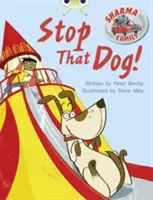 Bug Club Independent Fiction Año Dos Purple A Sharma Family: ¡Stop That Dog! - Bug Club Independent Fiction Year Two Purple A Sharma Family: Stop That Dog!