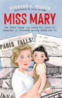 Miss Mary: La mujer irlandesa que salvó la vida de cientos de niños durante la Segunda Guerra Mundial - Miss Mary: The Irish Woman Who Saved the Lives of Hundreds of Children During World War II