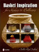 Basket Inspiration: Para fabricantes y coleccionistas - Basket Inspiration: For Makers and Collectors