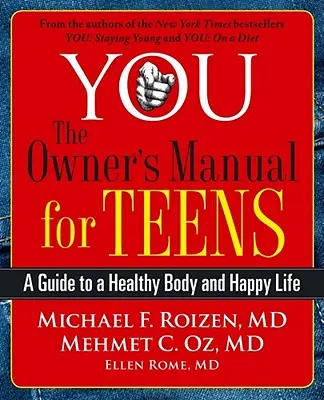 Usted: El Manual del Propietario para Adolescentes: Guía para un cuerpo sano y una vida feliz - You: The Owner's Manual for Teens: A Guide to a Healthy Body and Happy Life