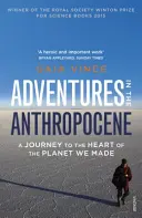 Aventuras en el Antropoceno - Un viaje al corazón del planeta que hemos creado - Adventures in the Anthropocene - A Journey to the Heart of the Planet we Made