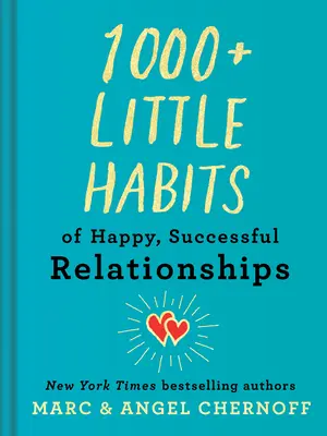 1000+ Pequeños Hábitos de las Relaciones Felices y Exitosas - 1000+ Little Habits of Happy, Successful Relationships