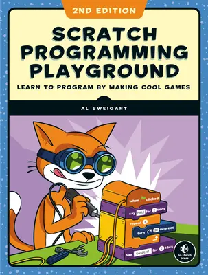 Scratch 3 Programming Playground: Aprende a programar creando juegos geniales - Scratch 3 Programming Playground: Learn to Program by Making Cool Games