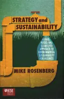 Estrategia y sostenibilidad: Un enfoque riguroso y claro de la sostenibilidad medioambiental para las empresas - Strategy and Sustainability: A Hardnosed and Clear-Eyed Approach to Environmental Sustainability for Business