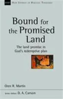 Rumbo a la tierra prometida - La promesa de la tierra en el plan redentor de Dios - Bound for the Promised Land - The Land Promise In God's Redemptive Plan