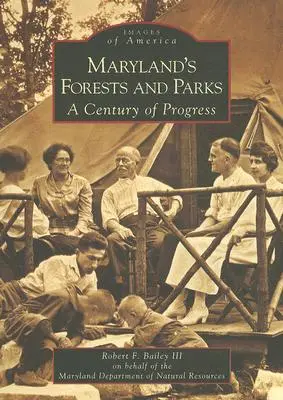 Los bosques y parques de Maryland: Un siglo de progreso - Maryland's Forests and Parks: A Century of Progress