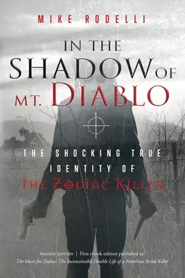 A la sombra del Monte Diablo: La espeluznante identidad del asesino del Zodiaco - In the Shadow of Mt. Diablo: The Shocking True Identity of the Zodiac Killer