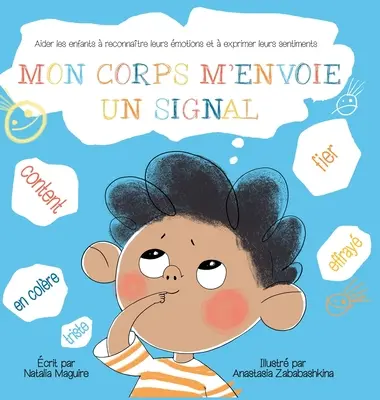 Mon Corps m'Envoie Un Signal: Cómo ayudar a los niños a reconocer sus movimientos y expresar sus sentimientos - Mon Corps m'Envoie Un Signal: Aider les enfants  reconnatre leurs motions et  exprimer leurs sentiments