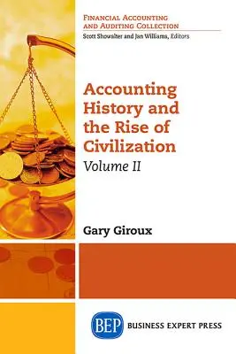 Historia contable y auge de la civilización, volumen II - Accounting History and the Rise of Civilization, Volume II