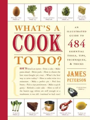 ¿Qué debe hacer un cocinero? Guía ilustrada de 484 consejos, técnicas y trucos esenciales - What's a Cook to Do?: An Illustrated Guide to 484 Essential Tips, Techniques, and Tricks