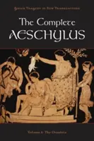 La obra completa de Esquilo, volumen 1: La Oresteia - The Complete Aeschylus, Volume 1: The Oresteia