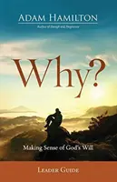 ¿Por qué? Guía para el lector: Comprender la voluntad de Dios - Why? Leader Guide: Making Sense of God's Will